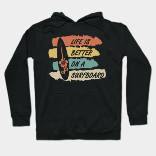 Life is Better on a Surfboard Hoodie